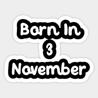 Born In 3 November Sticker